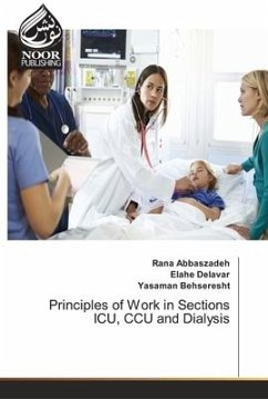 Principles of Work in Sections ICU, CCU and Dialysis - Abbaszadeh, Rana;Delavar, Elahe;Behseresht, Yasaman