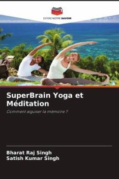 SuperBrain Yoga et Méditation - Singh, Bharat Raj;Singh, Satish Kumar