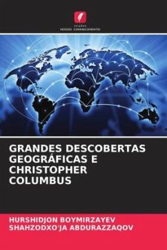 GRANDES DESCOBERTAS GEOGRÁFICAS E CHRISTOPHER COLUMBUS - Boymirzayev, Hurshidjon;Abdurazzaqov, Shahzodxo'ja