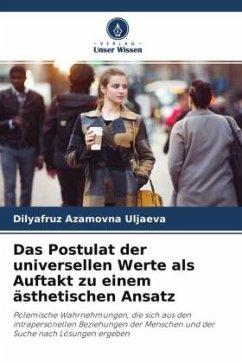 Das Postulat der universellen Werte als Auftakt zu einem ästhetischen Ansatz - Uljaeva, Dilyafruz Azamovna