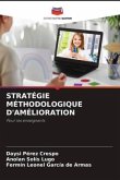 STRATÉGIE MÉTHODOLOGIQUE D'AMÉLIORATION