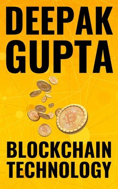 Blockchain Technology: The Future (30 Minutes Read) (eBook, ePUB) - Gupta, Deepak