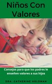 Niños Con Valores: Consejos para que los padres le enseñen valores a sus hijos (eBook, ePUB)