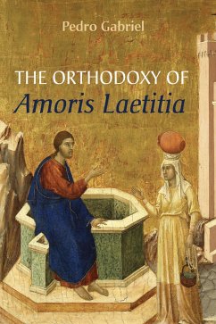The Orthodoxy of Amoris Laetitia (eBook, ePUB)