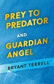Prey to Predator and Guardian Angel (eBook, ePUB)