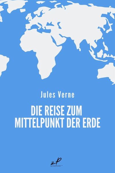 Die Reise zum Mittelpunkt der Erde (eBook, ePUB)