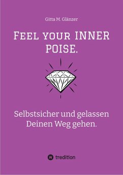 Feel your INNER POISE. (eBook, ePUB) - Glänzer, Gitta M.