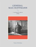 General Max Hoffmann (eBook, ePUB) General Max Hoffmann (eBook, ePUB)