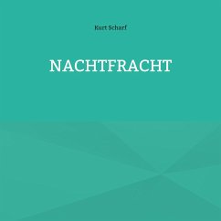 Nachtfracht (eBook, ePUB) - Scharf, Kurt