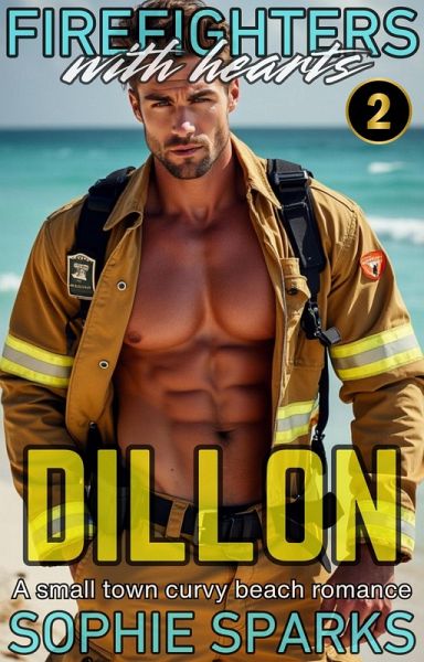 Dillon: A Small Town Curvy Beach Romance (Firefighters With Hearts, #2) (eBook, ePUB)