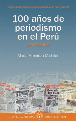 100 años de periodismo en el Perú (eBook, ePUB) - Mendoza Michilot, María