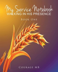 My Service Notebook: Walking In His Presence (eBook, ePUB) - Mb, Courage