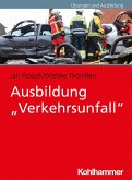 Ausbildung &quote;Verkehrsunfall&quote; (eBook, ePUB)