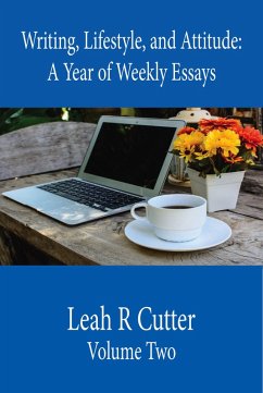 Writing, Lifestyle, and Attitude (A Year of Weekly Essays, #2) (eBook, ePUB) - Cutter, Leah R