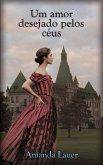 Um Amor Desejado Pelos Céus (3, #3) (eBook, ePUB)