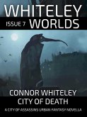 Whiteley Worlds Issue 7: City of Death A City of Assassins Urban Fantasy Novellas (eBook, ePUB)