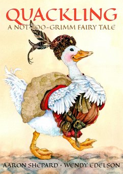 Quackling: A Not-Too-Grimm Fairy Tale (eBook, ePUB) - Shepard, Aaron