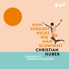 Man vergisst nicht, wie man schwimmt (MP3-Download) - Huber, Christian