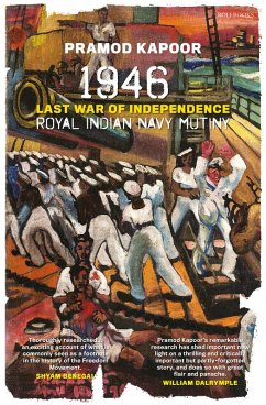 1946 Royal Indian Navy Mutiny: Last War of Independence (eBook, ePUB) - Kapoor, Pramod