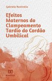 Efeitos Maternos do Clampeamento Tardio do Cordão Umbilical (eBook, ePUB)