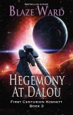 Hegemony at Dalou (First Centurion Kosnett, #3) (eBook, ePUB)