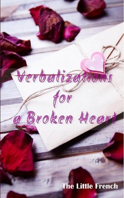 Verbalizations for a Broken Heart (eBook, ePUB) - French, The Little