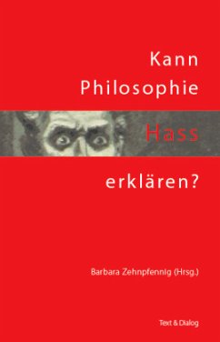 Kann Philosophie Hass erklären? - Kosack, Dominique-Marcel;Forster, Fabienne;Wuth, Marie