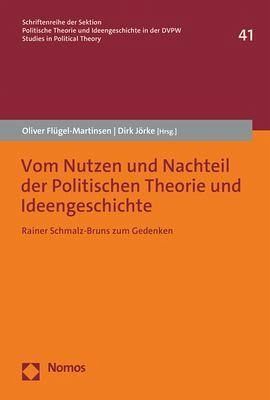 Vom Nutzen und Nachteil der Politischen Theorie und Ideengeschichte