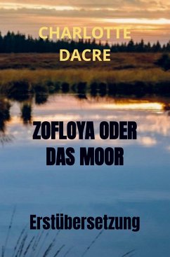 ZOFLOYA ODER DAS MOOR - Dacre, Charlotte