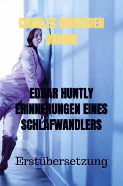 EDGAR HUNTLY ERINNERUNGEN EINES SCHLAFWANDLERS - Brown, Charles Brockden