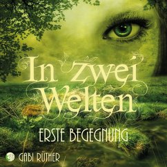 In zwei Welten - Erste Begegnung (MP3-Download) - Rüther, Gabi