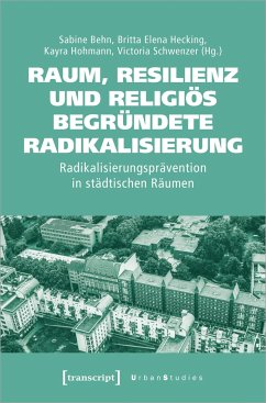 Raum, Resilienz und religiös begründete Radikalisierung