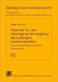 Praxis der Zu- und Abschläge bei der Vergütung des (vorläufigen) Insolvenzverwalters - Sahrmann, Philipp Praxis der Zu- und Abschläge bei der Vergütung des (vorläufigen) Insolvenzverwalters - Sahrmann, Philipp