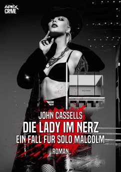 DIE LADY IM NERZ - EIN FALL FÜR SOLO MALCOLM (eBook, ePUB) - Cassells, John