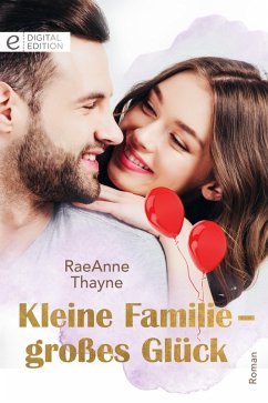 Kleine Familie - großes Glück (eBook, ePUB) - Thayne, RaeAnne