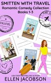 Smitten with Travel Romantic Comedy Collection: Books 1-3 (eBook, ePUB)