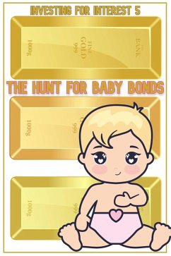 Investing for Interest 5: The Hunt for Baby Bonds (MFI Series1, #75) (eBook, ePUB) - King, Joshua