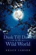 Dusk Till Dawn In The Wild World... - Bild 1