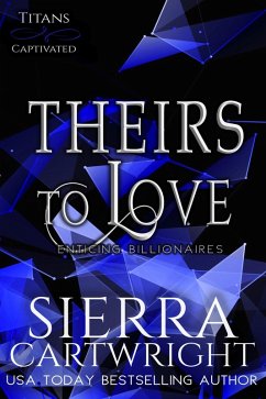 Theirs to Love (Titans Captivated, #2) (eBook, ePUB) - Cartwright, Sierra