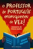 O professor de português enlouqueceu de vez (eBook, ePUB)