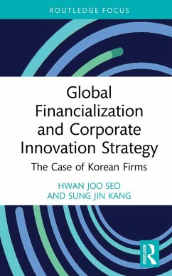 Global Financialization and Corporate Innovation Strategy (eBook, ePUB) - Seo, Hwan Joo; Kang, Sung Jin
