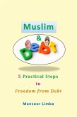 Muslim and Debt: 5 Practical Steps to Freedom from Debt (eBook, ePUB)