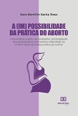 A (im) possibilidade da prática do aborto (eBook, ePUB)