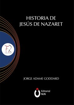 Historia de Jesús de Nazaret (eBook, ePUB) - Adame Goddard, Jorge Carlos