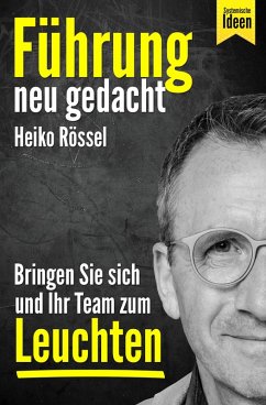 Cover Führung neu gedacht - bringen Sie sich und Ihr Team zum Leuchten (eBook, ePUB)