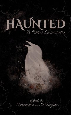 Haunted: A Crow Showcase (eBook, ePUB) - Thompson, Cassandra L.