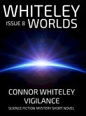 Whiteley Worlds Issue 8: Vigilance Science Fiction Mystery Short Novel (eBook, ePUB)