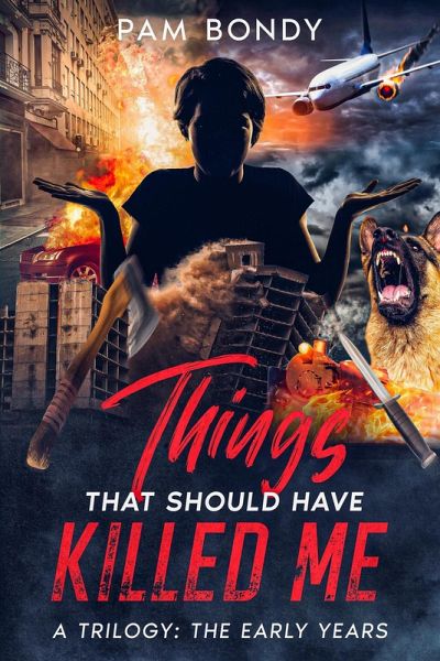Things That Should Have Killed Me: The Early Years (eBook, ePUB) Things That Should Have Killed Me: The Early Years (eBook, ePUB)