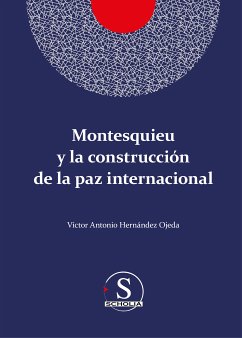 Montesquieu y la construcción de la paz internacional (eBook, ePUB) - Hernández Ojeda, Víctor Antonio