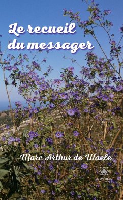 Le recueil du messager (eBook, ePUB) - de Waele, Marc Arthur